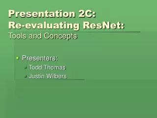 Presentation 2C: Re-evaluating ResNet: Tools and Concepts