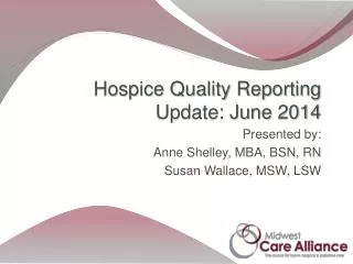 Hospice Quality Reporting Update: June 2014