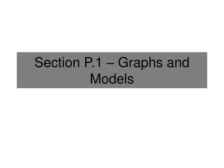 section p 1 graphs and models