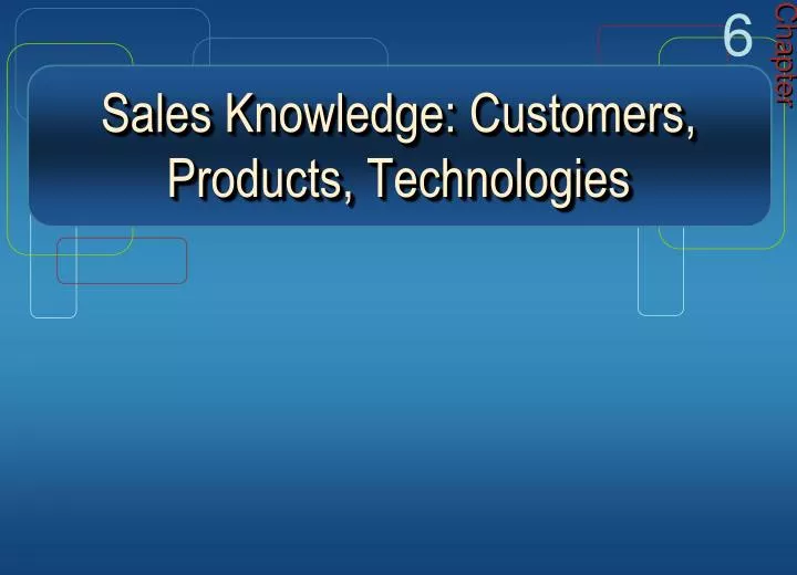sales knowledge customers products technologies