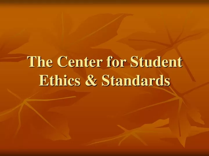 the center for student ethics standards