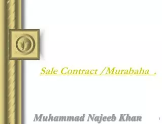 Sale Contract /Murabaha . Muhammad Najeeb Khan