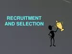 RECRUITMENT AND SELECTION - slide 1