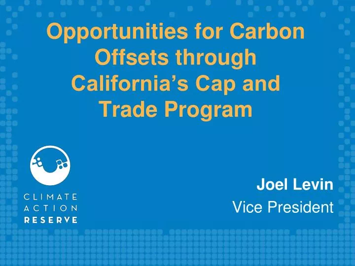 opportunities for carbon offsets through california s cap and trade program
