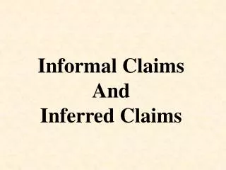 Informal Claims And Inferred Claims