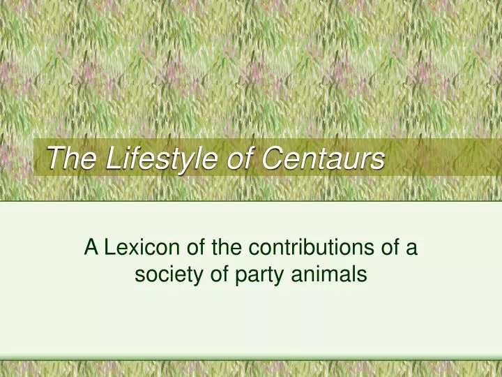 the lifestyle of centaurs