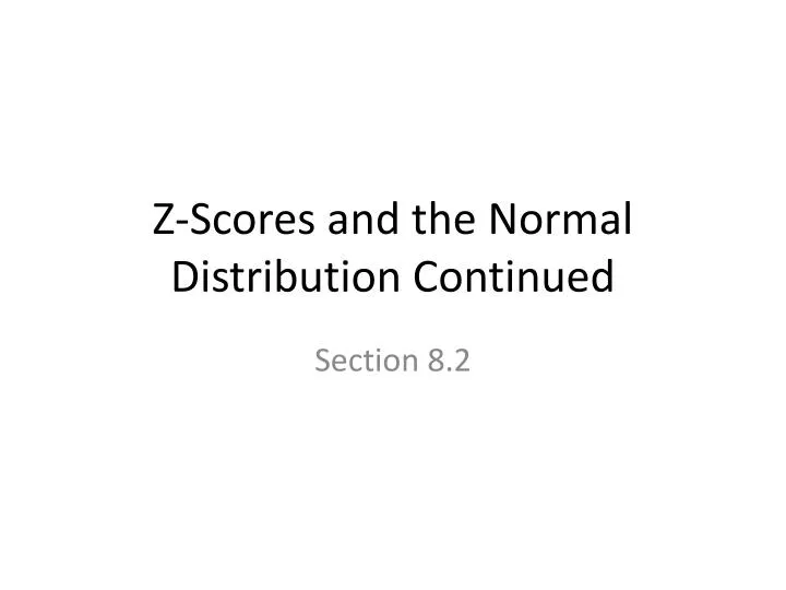 z scores and the normal distribution continued
