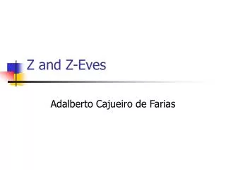 Z and Z-Eves