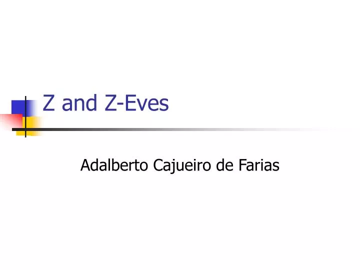 z and z eves