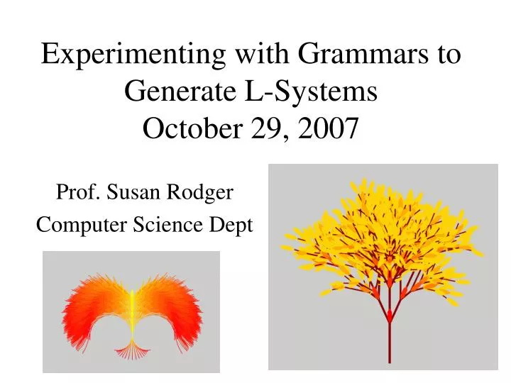 experimenting with grammars to generate l systems october 29 2007