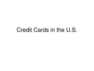 Credit Cards in the U.S.