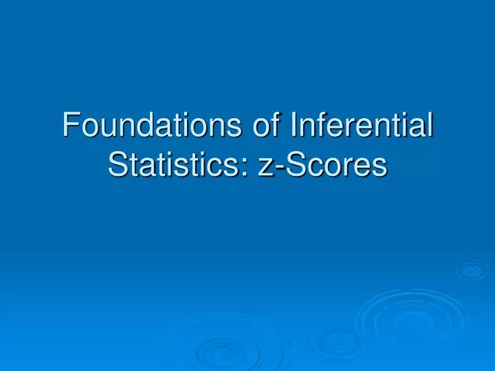 foundations of inferential statistics z scores