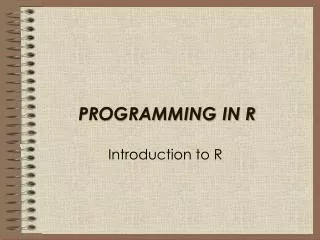 PROGRAMMING IN R