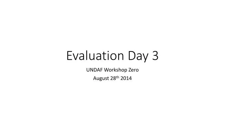evaluation day 3
