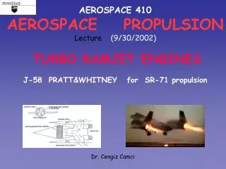 AEROSPACE 410 AEROSPACE PROPULSION Lecture (9/30/2002) TURBO RAMJET ENGINES