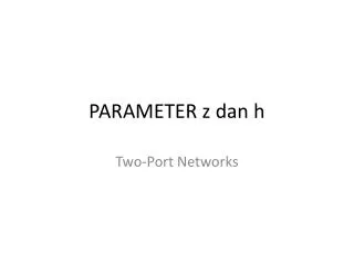 PARAMETER z dan h