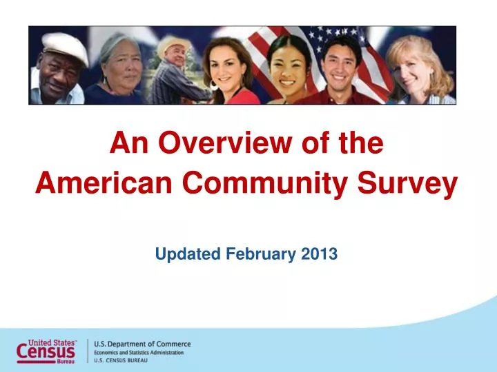 an overview of the american community survey updated february 2013