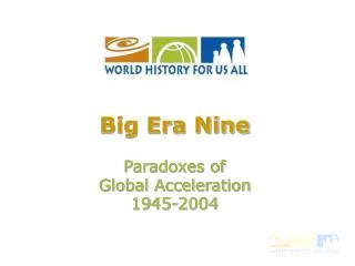 Big Era Nine Paradoxes of Global Acceleration 1945-2004