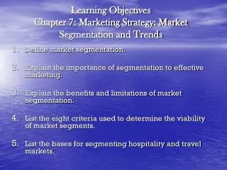 Learning Objectives Chapter 7: Marketing Strategy: Market Segmentation and Trends