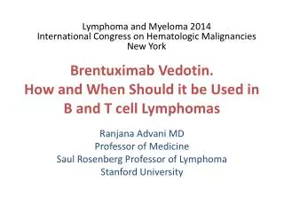 Brentuximab Vedotin. How and When Should it be Used in B and T cell Lymphomas