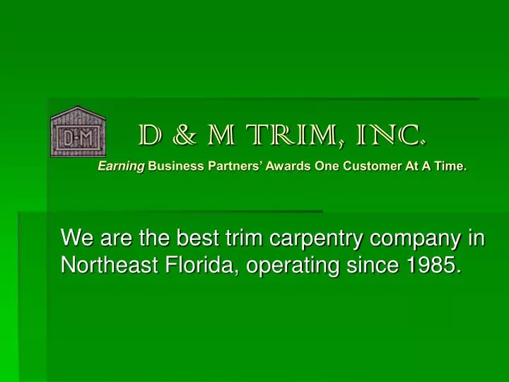 d m trim inc earning business partners awards one customer at a time