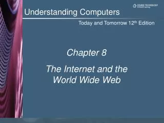 Chapter 8 The Internet and the World Wide Web