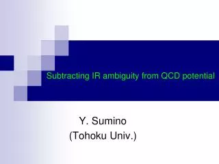 Y. Sumino (Tohoku Univ.)