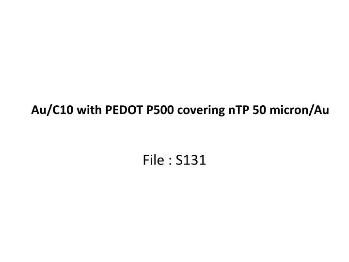 au c10 with pedot p500 covering ntp 50 micron au