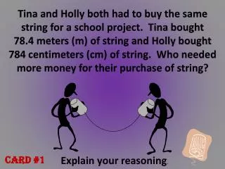 Tina and Holly both had to buy the same string for a school project. Tina bought