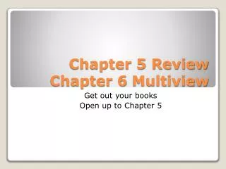 Chapter 5 Review Chapter 6 Multiview