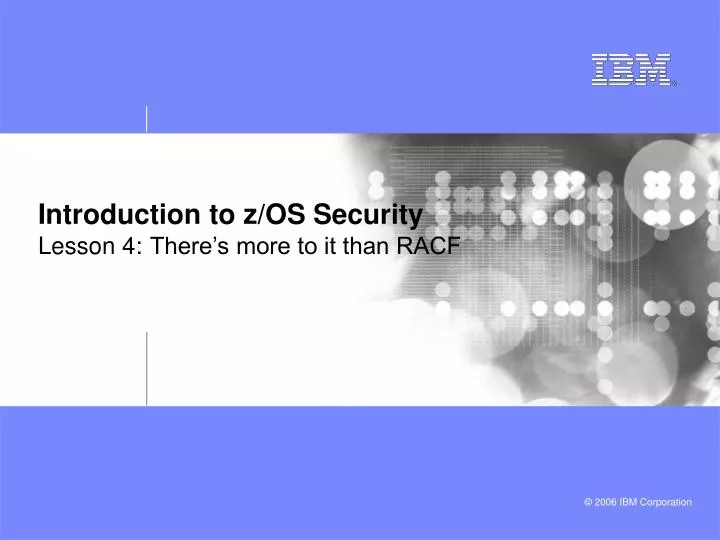 introduction to z os security lesson 4 there s more to it than racf