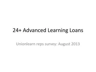 24+ Advanced Learning Loans
