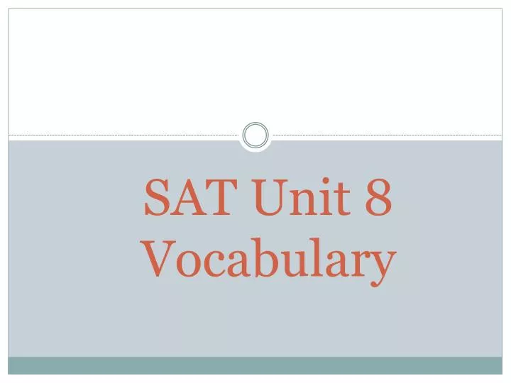sat unit 8 vocabulary