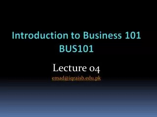 Lecture 04 emad@iqraisb.pk