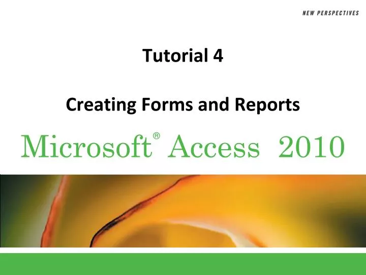 tutorial 4 creating forms and reports