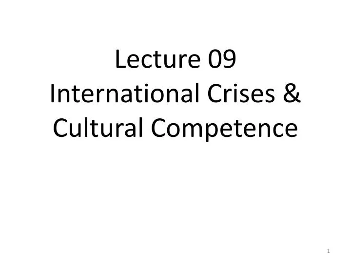 lecture 09 international crises cultural competence