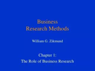 Business Research Methods William G. Zikmund