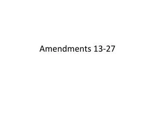 Amendments 13-27