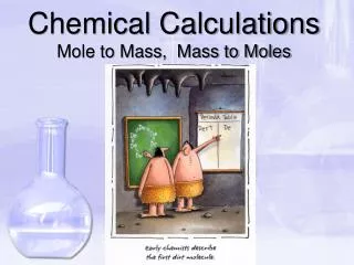 Chemical Calculations Mole to Mass, Mass to Moles