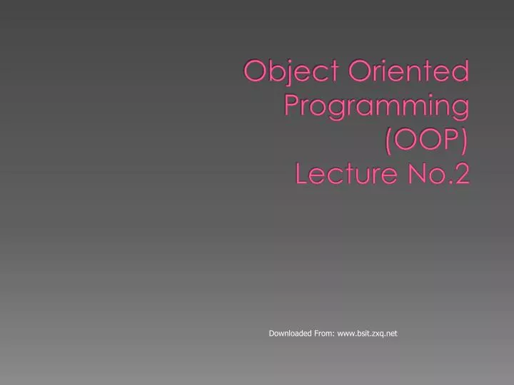 object oriented programming oop lecture no 2