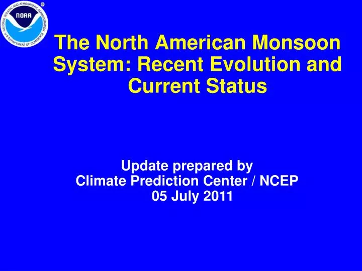 the north american monsoon system recent evolution and current status