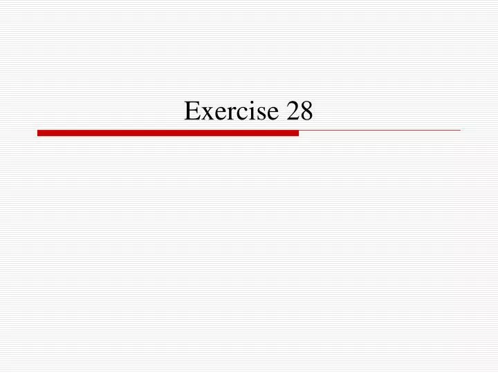 exercise 28