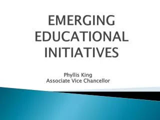 EMERGING EDUCATIONAL INITIATIVES