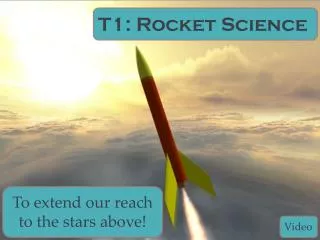 T1: Rocket Science