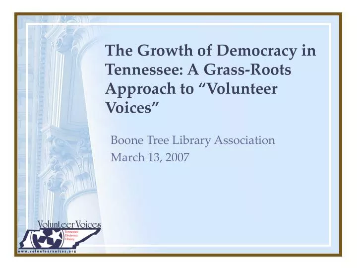 the growth of democracy in tennessee a grass roots approach to volunteer voices