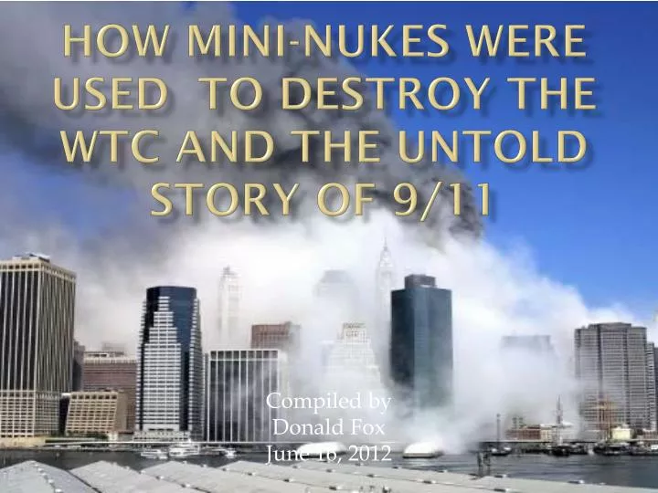 how mini nukes were used to destroy the wtc and the untold story of 9 11