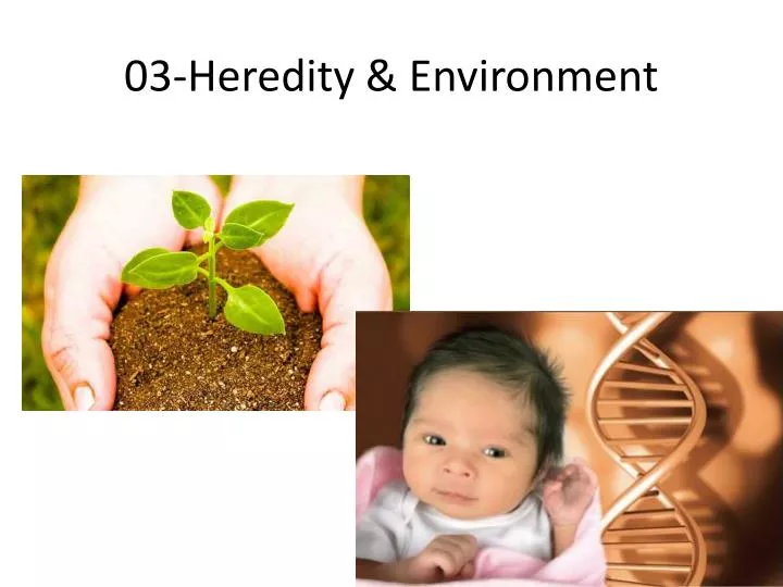 03 heredity environment
