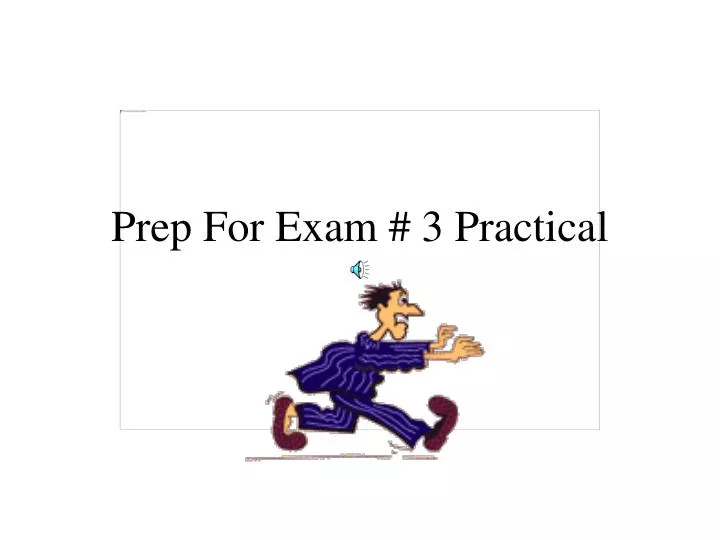 prep for exam 3 practical