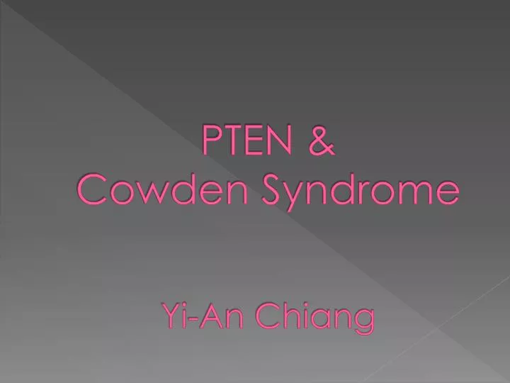 pten cowden syndrome yi an chiang