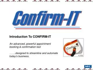 Introduction To CONFIRM-IT An advanced, powerful appointment booking &amp; confirmation tool